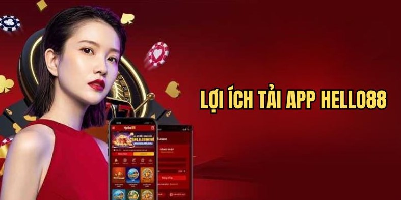 Lý do bạn nên tải app tại Hello88 để cá cược