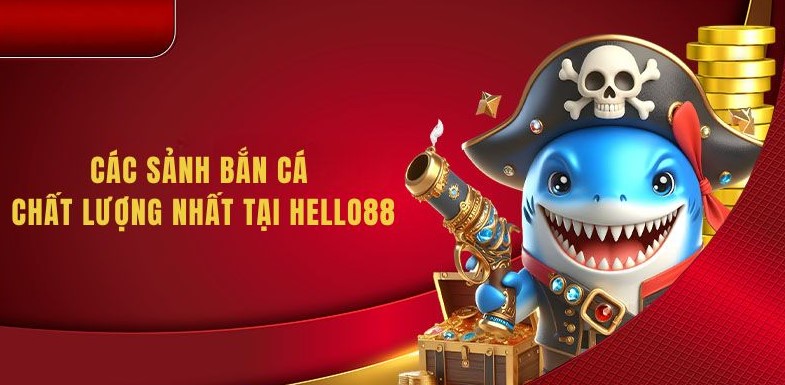 Những nét nổi bật của game bắn cá Hello88